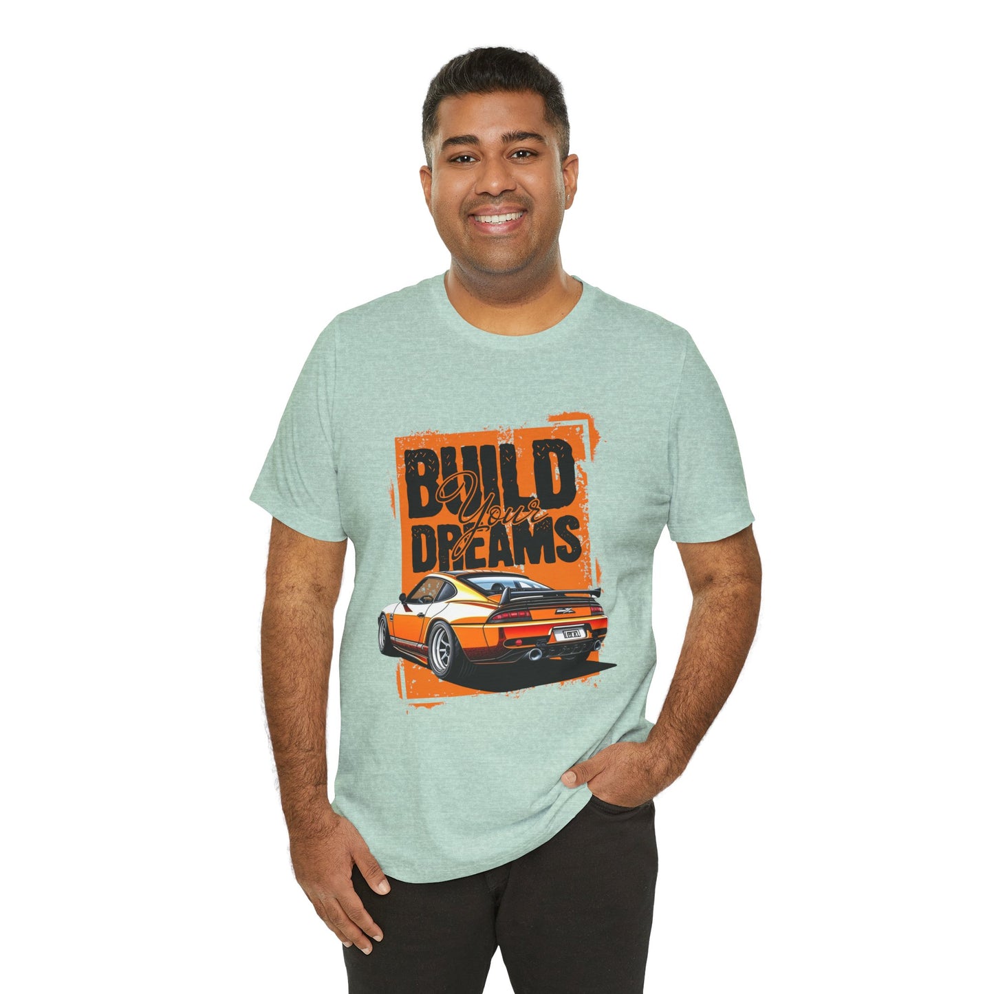 'Build Your Dreams' Car Enthusiast T-Shirt – Unisex Jersey Short Sleeve Tee - CreativeRino