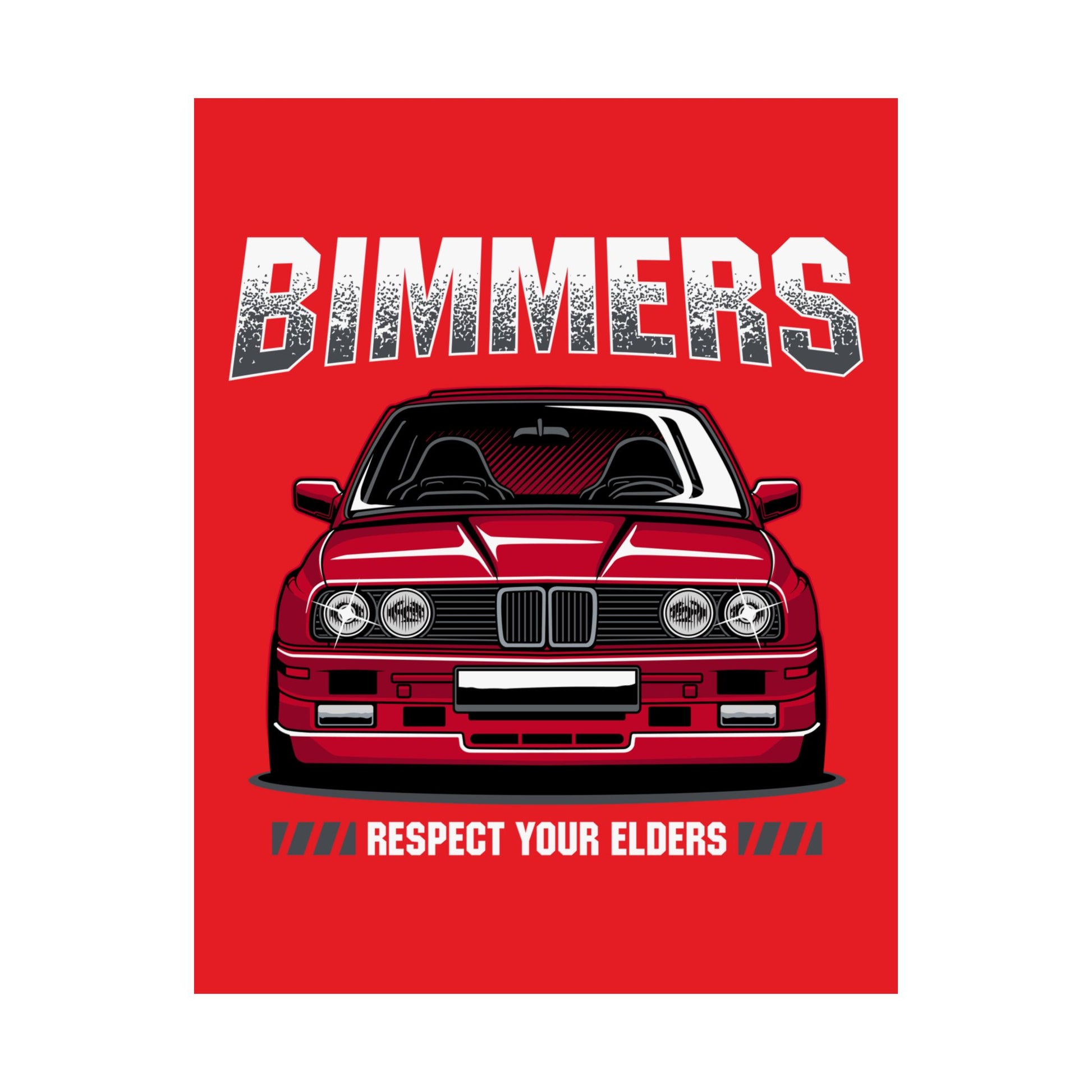 Bimmers Matte Vertical Poster - Respect Your Elders Automotive Art - CreativeRino