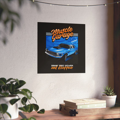 Muscle Garage Square Poster - 'Drop the Gears and Disappear' Car Art - CreativeRino