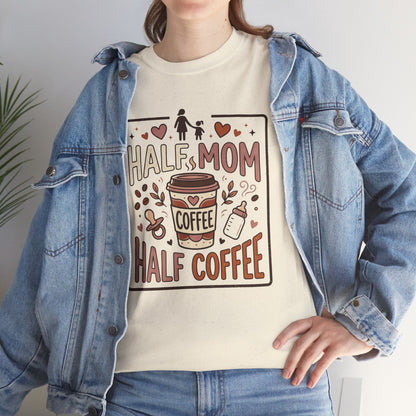 Half Mom Half Coffee T‑Shirt – Funny Mom Coffee Tee Printify
