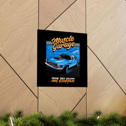 Muscle Garage Square Poster - 'Drop the Gears and Disappear' Car Art - CreativeRino
