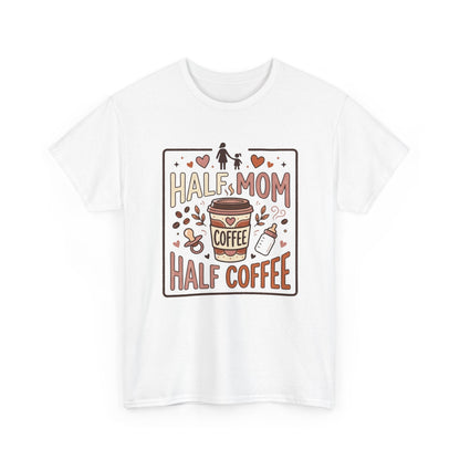 Half Mom Half Coffee T‑Shirt – Funny Mom Coffee Tee Printify