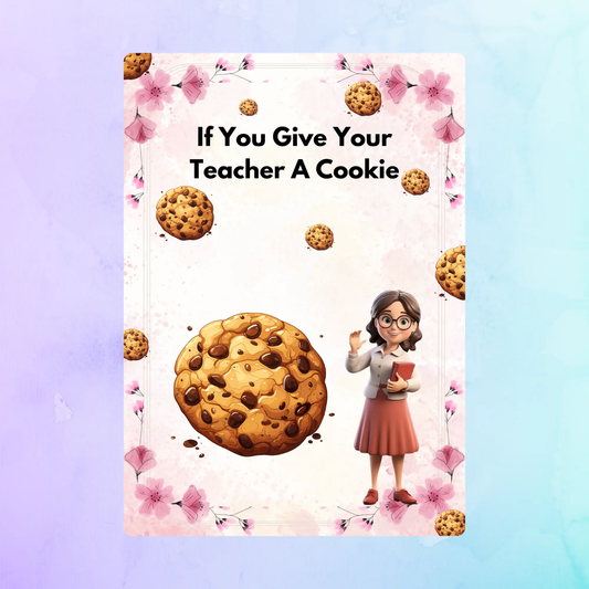 If You Give Your Teacher A Cookie Template CreativeRino