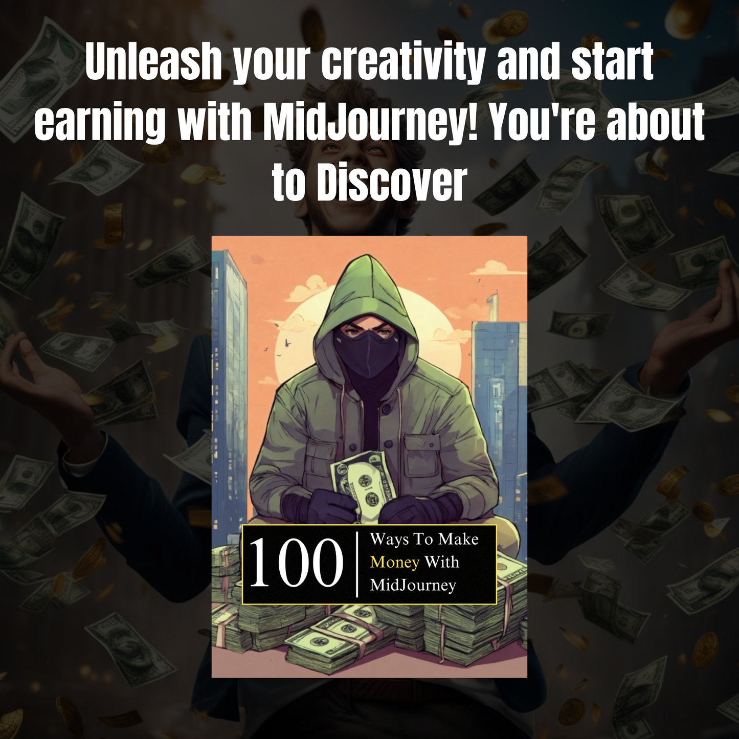 100 Ways To Make Money With MidJourney E-Book | 1500+ Midjourney Prompts