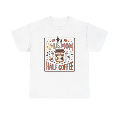 Half Mom Half Coffee T‑Shirt – Funny Mom Coffee Tee Printify