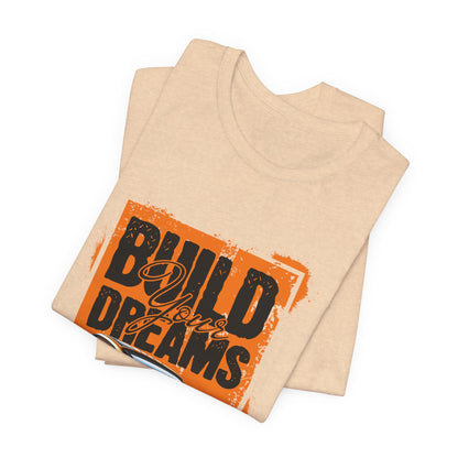'Build Your Dreams' Car Enthusiast T-Shirt – Unisex Jersey Short Sleeve Tee - CreativeRino