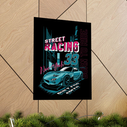 Street Racing Matte Poster - Born to Ride, New York Vibe Art for Car Enthusiasts - CreativeRino