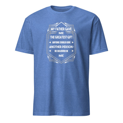 Cool Daddy Short-Sleeve Unisex T-Shirt | My Father Gave Me The Greatest Gift Fathers Day Tshirt - CreativeRino