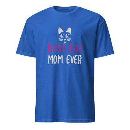 Best Cat Mom Ever Short-Sleeve Unisex T-Shirt | Mothers Day Tshirt - CreativeRino