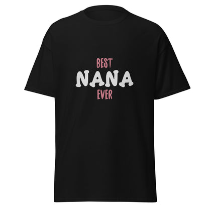 Best Nana Ever Unisex Classic Tee | Mothers Day T-Shirt - CreativeRino