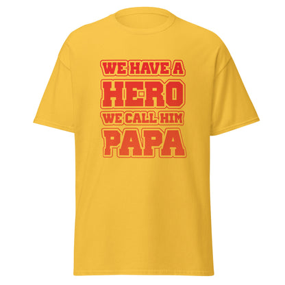 Cool Daddy Tshirt | We Have A Hero We Call Him Papa Fathers Day T-Shirt - CreativeRino