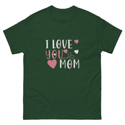 I Love You Mom Unisex Classic Tee | Mothers Day T-shirt - CreativeRino