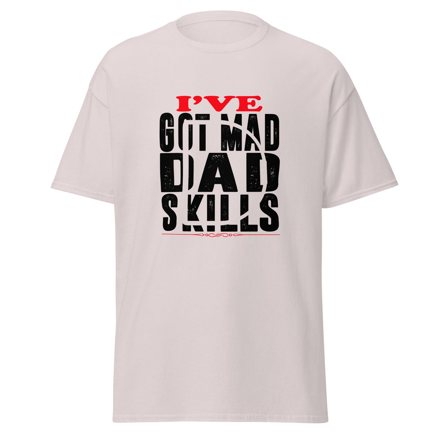 Cool Daddy Unisex classic tee | I've Got Mad Dad Skills Fathers Day T-shirt - CreativeRino