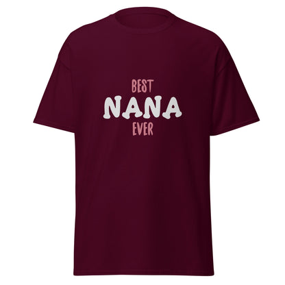 Best Nana Ever Unisex Classic Tee | Mothers Day T-Shirt - CreativeRino