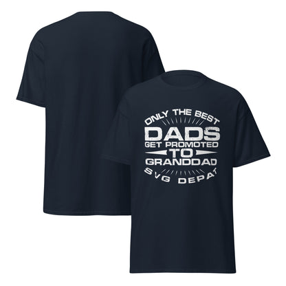 Cool Daddy Unisex Classic Tshirt | Only The Best Dads Get Promoted To Grandma Svg Dept Fathers Day T-shirt - CreativeRino