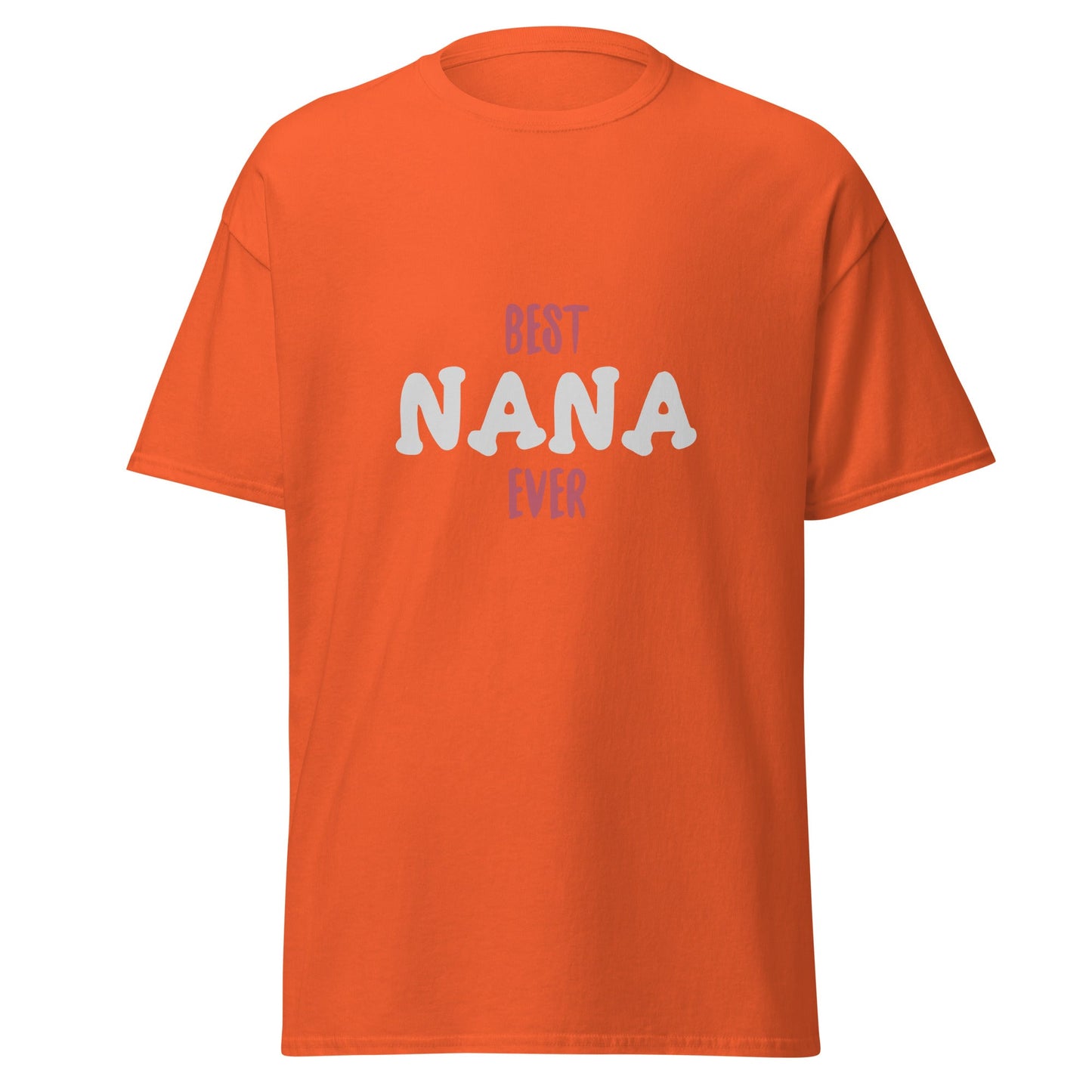 Best Nana Ever Unisex Classic Tee | Mothers Day T-Shirt - CreativeRino