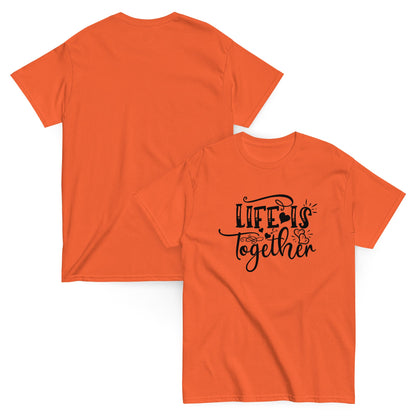 LIfe Is Together Unisex classic tee | T-shirt For Mens and Womens - CreativeRino
