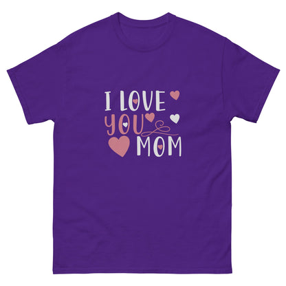 I Love You Mom Unisex Classic Tee | Mothers Day T-shirt - CreativeRino