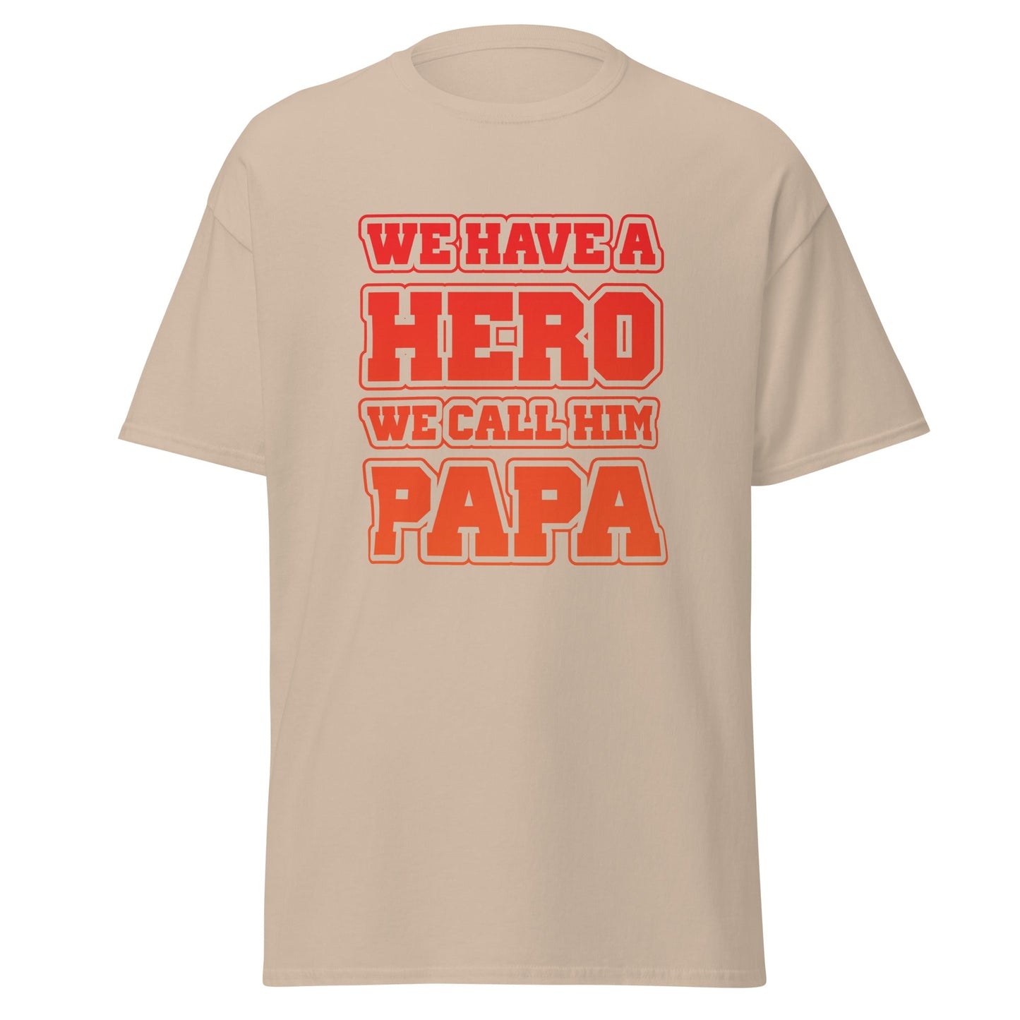 Cool Daddy Tshirt | We Have A Hero We Call Him Papa Fathers Day T-Shirt - CreativeRino