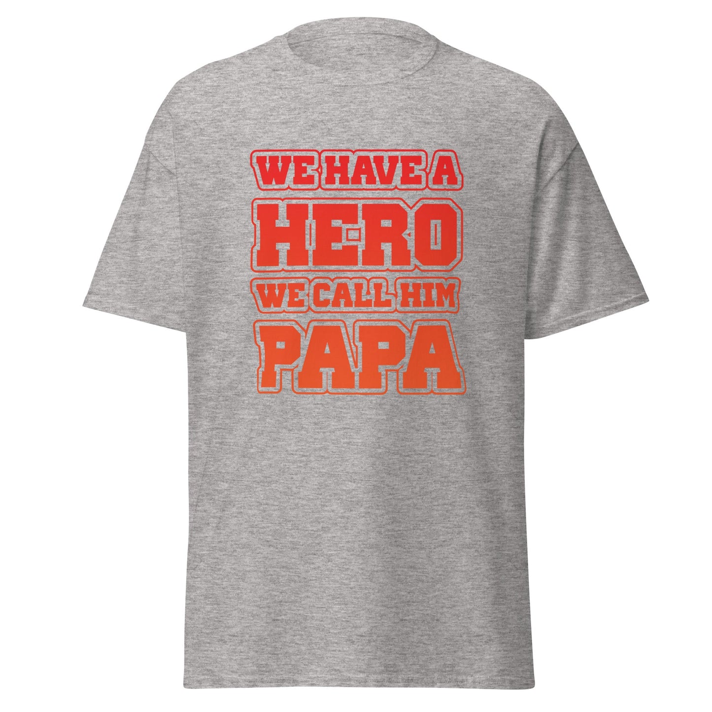 Cool Daddy Tshirt | We Have A Hero We Call Him Papa Fathers Day T-Shirt - CreativeRino