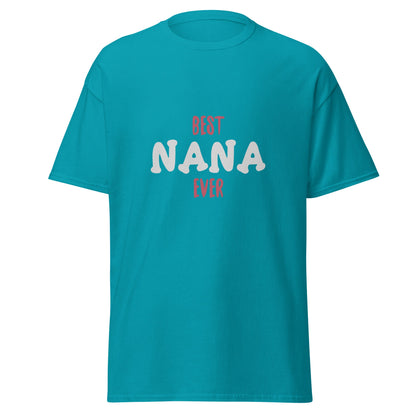 Best Nana Ever Unisex Classic Tee | Mothers Day T-Shirt - CreativeRino