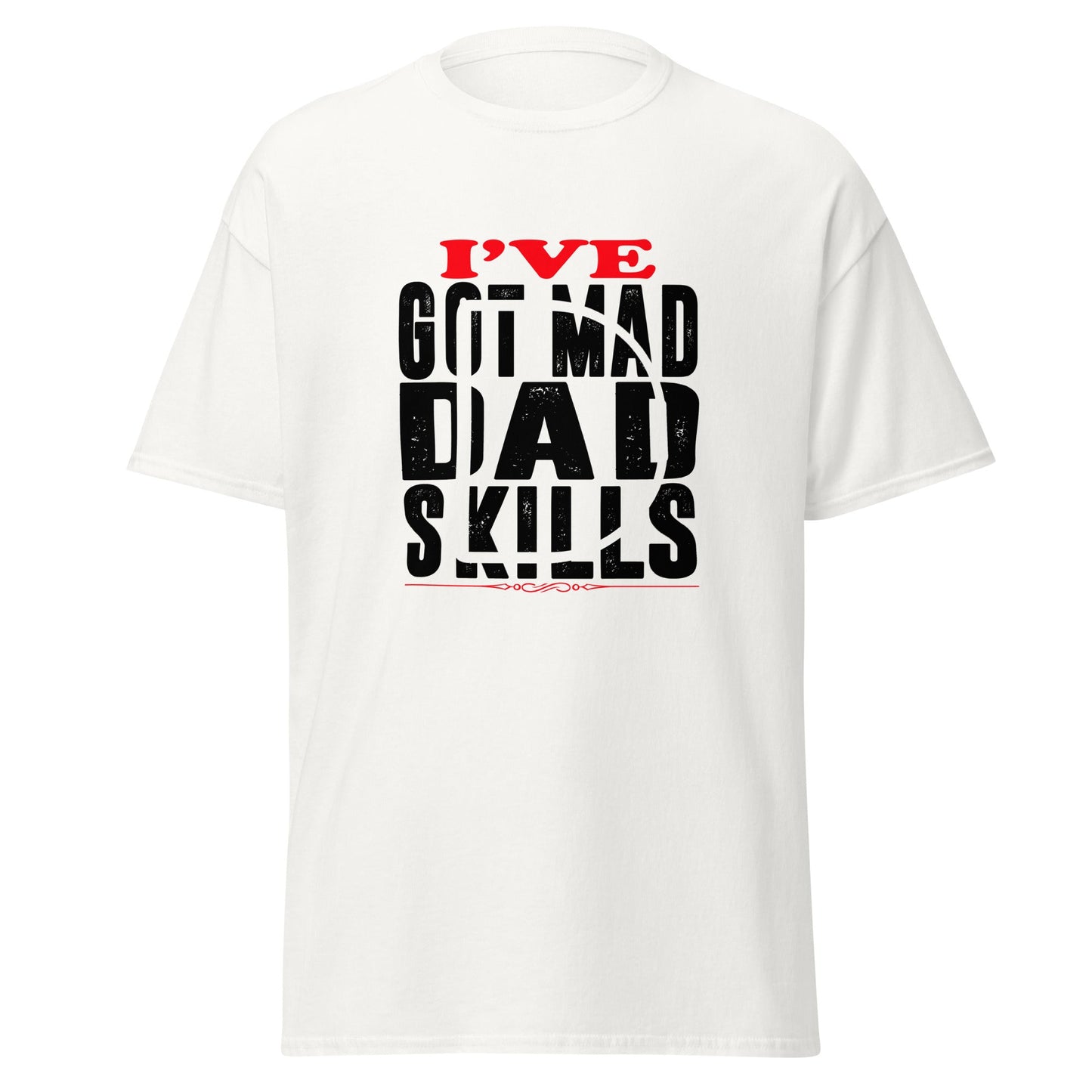 Cool Daddy Unisex classic tee | I've Got Mad Dad Skills Fathers Day T-shirt - CreativeRino