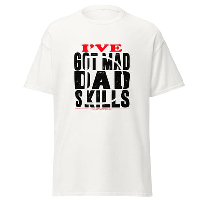 Cool Daddy Unisex classic tee | I've Got Mad Dad Skills Fathers Day T-shirt - CreativeRino
