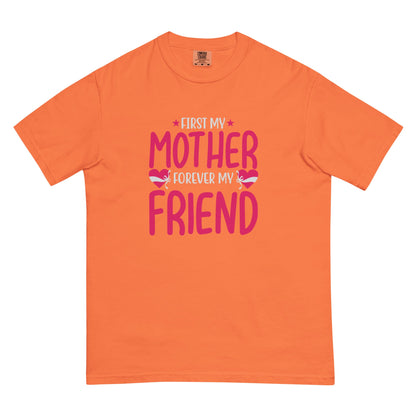 First My Mother Forever My Friend Unisex Heavyweight T-shirt | Mothers Day Tshirt - CreativeRino