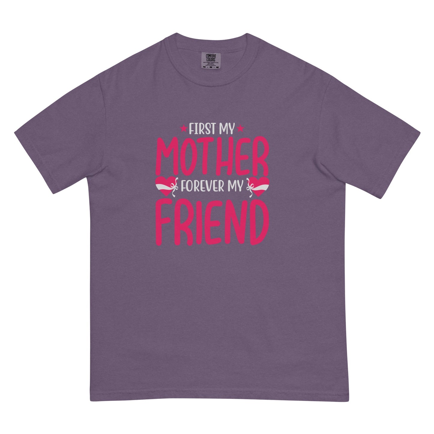 First My Mother Forever My Friend Unisex Heavyweight T-shirt | Mothers Day Tshirt - CreativeRino