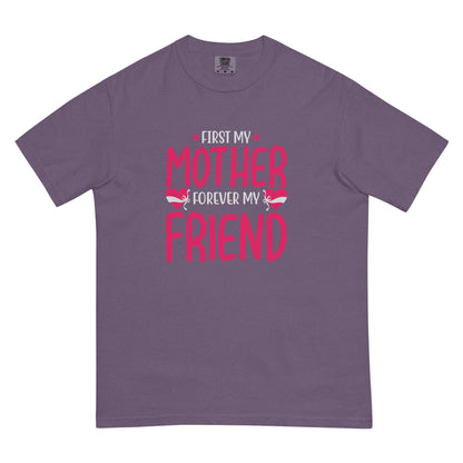 First My Mother Forever My Friend Unisex Heavyweight T-shirt | Mothers Day Tshirt - CreativeRino