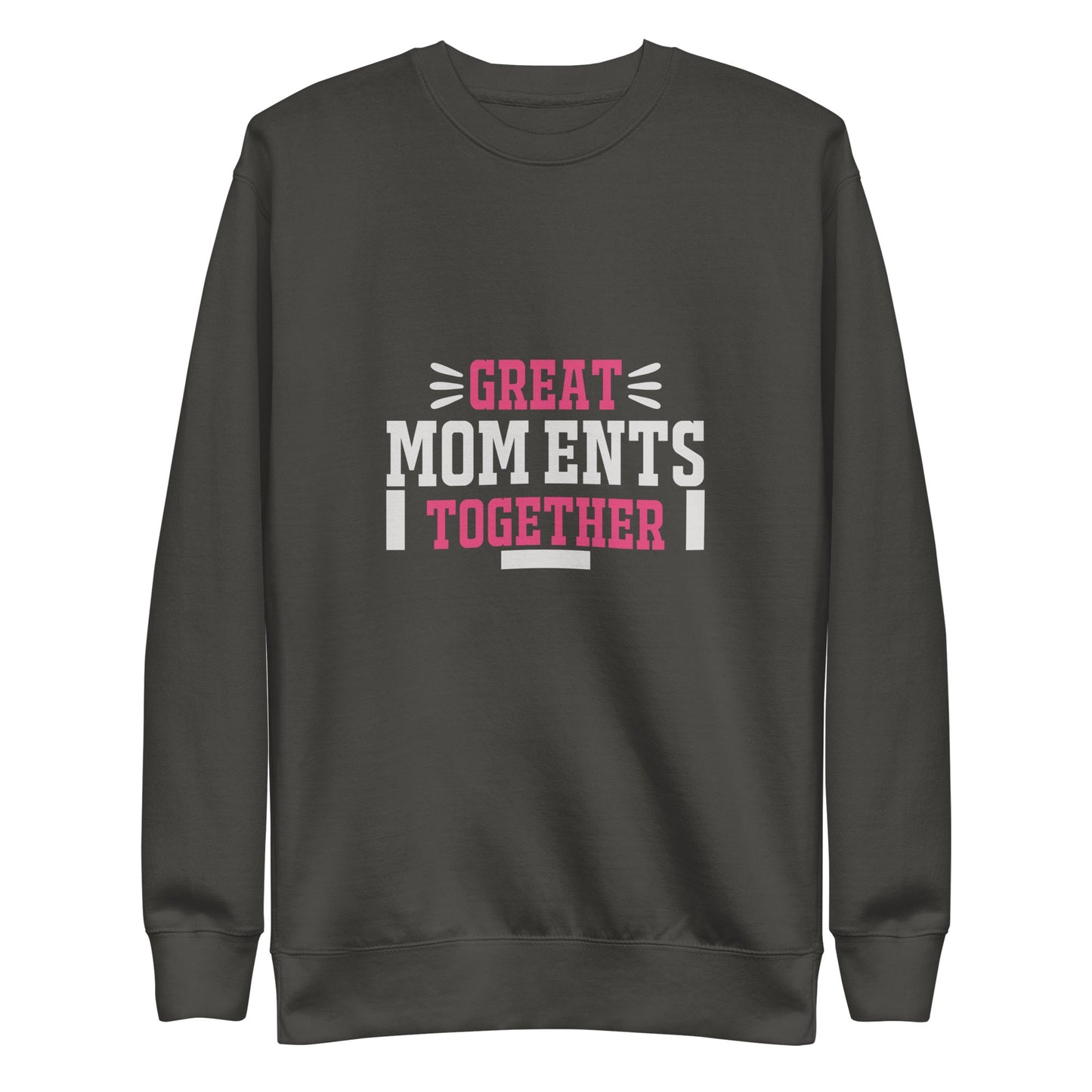Great Mom Ents Together Premium Sweatshirt | Mothers Day Sweatshirt - CreativeRino