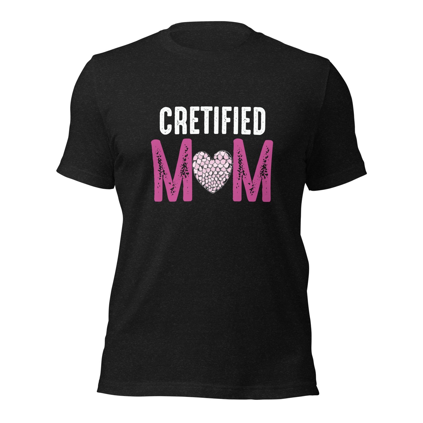 Cretified Mom Unisex T-shirt | Mothers Day Tshirt - CreativeRino