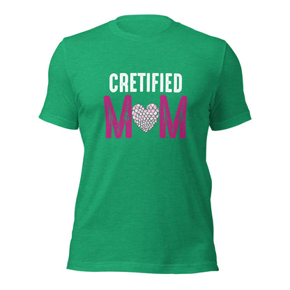 Cretified Mom Unisex T-shirt | Mothers Day Tshirt - CreativeRino